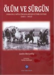 Ölüm Ve Sürgün  "Osmanlı Müslümanlarının Etnik Kıyımı 1821 - 1922