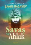 Efsane Komutan Şamil Basayev - Savaş Ve Ahlak