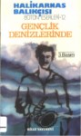 Halikarnas Balıkçısı , Bütün Eserleri - 12 , Gençlik Denizlerde