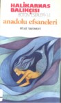 Halikarnas Balıkçısı , Bütün Eserleri - 14  , Anadolu Efsaneleri