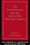 THE GREAT POWERS AND THE END OF THE OTTOMAN EMPIRE