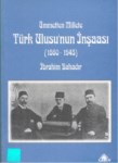 Ümmetten Millete Türk Ulusunun İnşaası 1860-1945